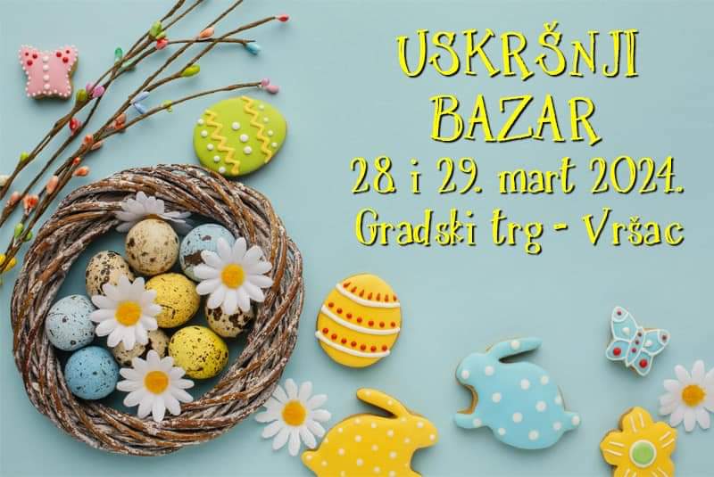Uskršnji bazar u Vršcu 28. i 29. marta